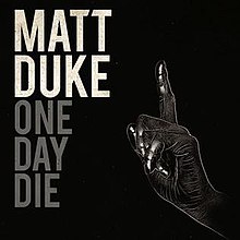 Мэтт-Дюк-One-Day-Die.jpg