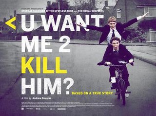 <i>Uwantme2killhim?</i> 2013 British film