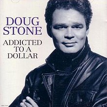 Doug Stone - Addicted to a Dollar.jpg