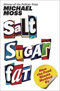 <i>Salt Sugar Fat: How the Food Giants Hooked Us</i> 2013 book by Michael Moss