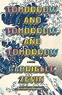 <i>Tomorrow, and Tomorrow, and Tomorrow</i> 2022 novel by Gabrielle Zevin
