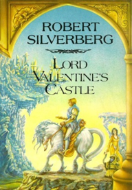Lord Valentines Castle book by Robert Silverberg