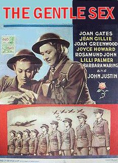 The Gentle Sex is a 1943 British black-and-white romantic comedy-drama war film, directed and narrated by Leslie Howard. It was produced by Concanen Productions, Two Cities Films, and Derrick de Marney. The Gentle Sex was Howard's last film before his death.