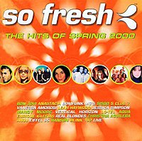 So Fresh: The Hits of Spring 2000 was the first album in the So Fresh series. The first track is "It's My Life" by Bon Jovi. So Fresh Spring 2000.JPG