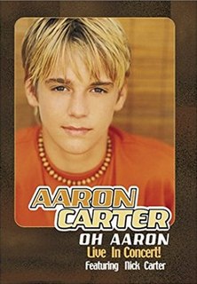 <i>Oh Aaron: Live in Concert</i> 2002 video by Aaron Carter featuring Nick Carter