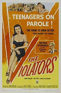 The Violators is a 1957 American crime film directed by John Newland, written by Ernest Pendrell, and starring Arthur O'Connell, Nancy Malone, Fred Beir, Clarice Blackburn and Henry Sharp. It was released on November 27, 1957, RKO Pictures.