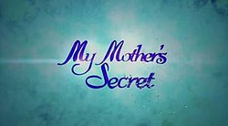 My Mother's Secret title card.jpg