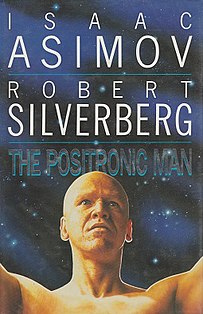 <i>The Positronic Man</i> novel by  Isaac Asimov and Robert Silverberg