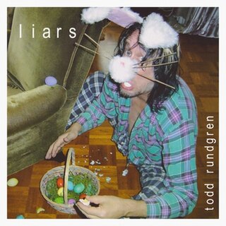 <i>Liars</i> (Todd Rundgren album) 2004 studio album by Todd Rundgren