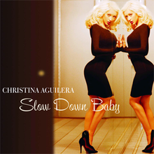 Christina Aguilera - Slow Down Baby (single).png