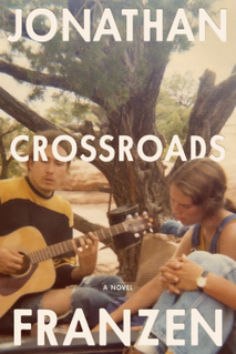 <i>Crossroads</i> (novel) 2021 novel by Jonathan Franzen