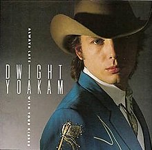 Dwight Yoakam - Always late with.jpg