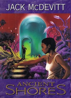 Ancient Shores is a science fiction novel by American writer Jack McDevitt, published in 1996. It was nominated for the Nebula Award for Best Novel in 1997.