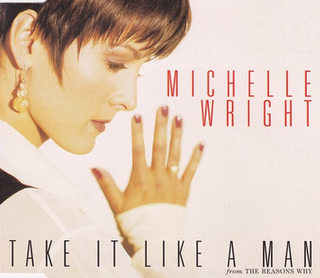 <span class="mw-page-title-main">Take It Like a Man (Michelle Wright song)</span> 1992 single by Michelle Wright