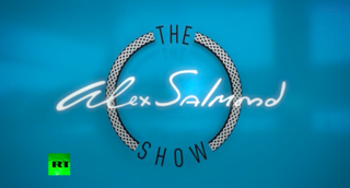 <i>The Alex Salmond Show</i> Political talk show hosted by Alex Salmond, former First Minister of Scotland