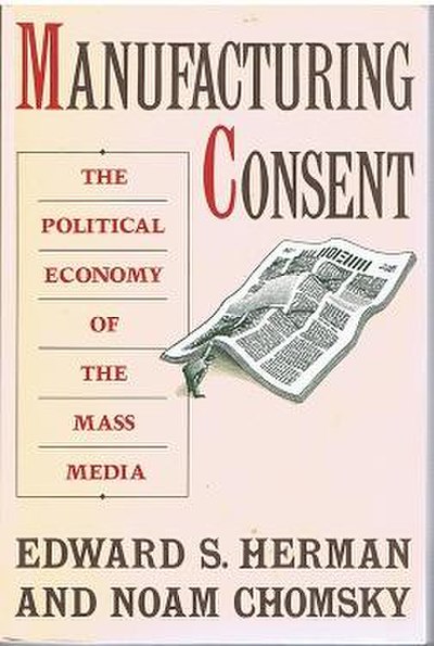 Picture of a book: Manufacturing Consent: The Political Economy Of The Mass Media
