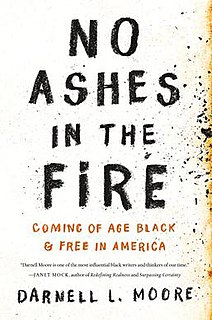 <i>No Ashes in the Fire</i> 2018 memoir by American writer and activist Darnell L. Moore