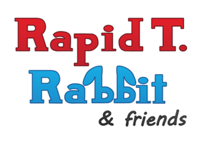 <i>Rapid T. Rabbit and Friends</i>