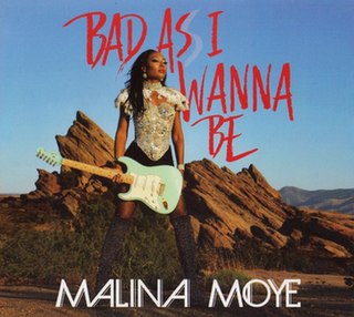 <i>Bad as I Wanna Be</i> (album) Album by Malina Moye