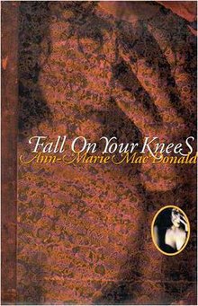 Cover of the first edition of the book Fall on Your Knees by author Ann-Marie MacDonald