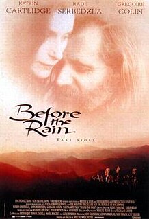 <i>Before the Rain</i> (1994 film) 1994 film by Milcho Manchevski