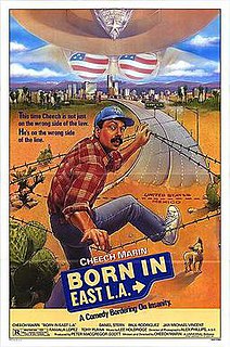 <i>Born in East L.A.</i> (film) 1987 film by Cheech Marin