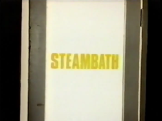<i>Steambath</i> (TV series) TV series or program