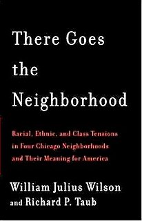 <i>There Goes the Neighborhood</i> (book) book by William Julius Wilson