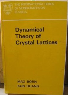 <i>Dynamical Theory of Crystal Lattices</i> Book by Max Born