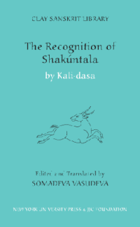Kalidasa's The Recognition of Shakuntala (lit. 'abhijnyaanshkuntlm'), ed. Somadeva Vasudeva. Shakuntala Front Cover.gif