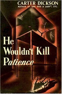 <i>He Wouldnt Kill Patience</i> 1944 novel by John Dickson Carr