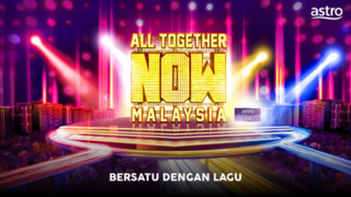 <i>All Together Now Malaysia</i> Malaysian TV series or program