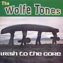 Cover Art for Irish To The Core by the Wolfe Tones.jpg