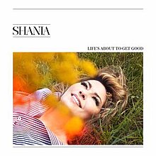 Shania Twain - Life's About to Get Good.jpg