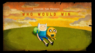 <span class="mw-page-title-main">Who Would Win</span> 21st episode of the 4th season of Adventure Time