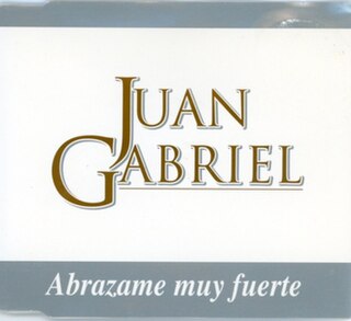 <span class="mw-page-title-main">Abrázame Muy Fuerte (song)</span> 2000 single by Juan Gabriel