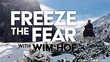 BBC One - Freeze the Fear with Wim Hof - Who is Wim Hof, extreme cold  athlete and star of BBC One's Freeze The Fear?