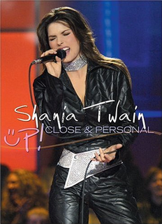 <i>Up! Close and Personal</i> 2004 video by Shania Twain