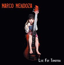 Marco Mendoza Live For Tomorrow front cover.jpg