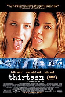<i>Thirteen</i> (2003 film) 2003 film by Catherine Hardwicke