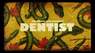 Dentist is the twenty-first episode of the 