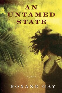 <i>An Untamed State</i> 2014 novel by Roxane Gay
