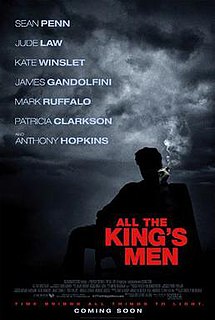 <i>All the Kings Men</i> (2006 film) 2006 film by Steven Zaillian