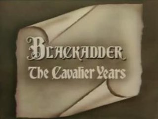 <i>Blackadder: The Cavalier Years</i>