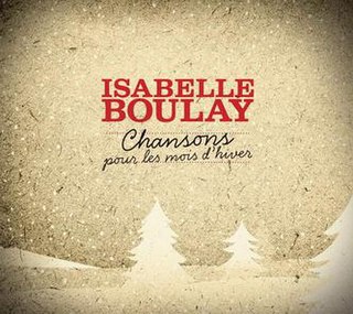 <i>Chansons pour les mois dhiver</i> 2009 studio album by Isabelle Boulay