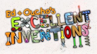 <i>Ed and Ouchos Excellent Inventions</i> British TV series or programme