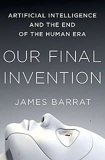 <i>Our Final Invention</i> 2013 book by James Barrat