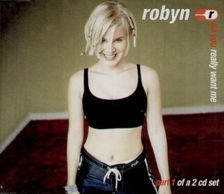 Do You Really Want Me (Show Respect) 1995 single by Robyn