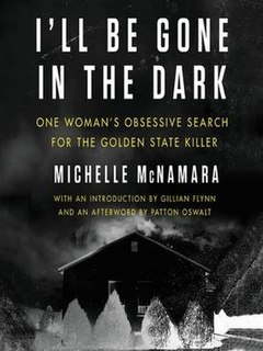 <i>Ill Be Gone in the Dark</i> 2018 true crime book by Michelle McNamara