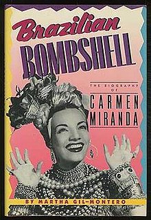 Brazilian Bombshell: The Biography of Carmen Miranda - Wikipedia